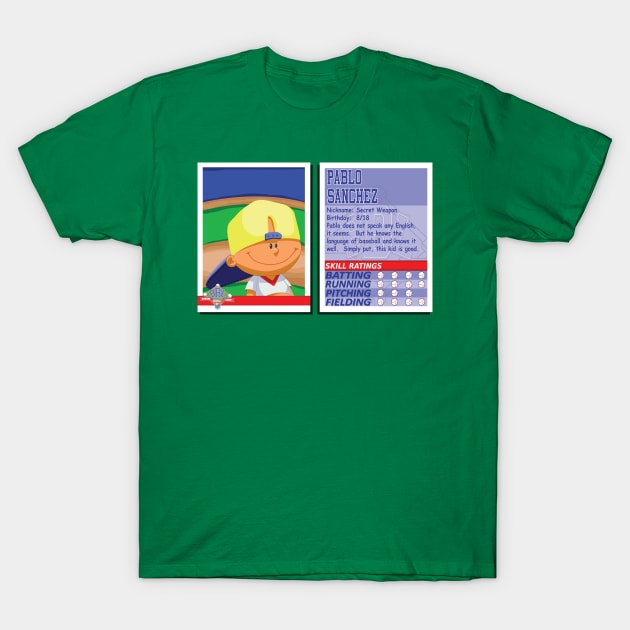 Pablo Sanchez - Backyard Baseball Stats Card T-Shirt by slice_of_pizzo